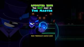 The BEST part in The Master! #geometrydash #foryou