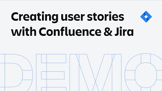 Creating user stories with Confluence & Jira | Atlassian