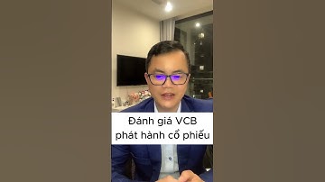 Đánh giá VCB khi phát hành cổ phiếu