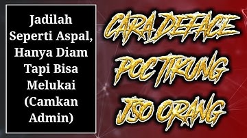 |CARA DEFACE|POC TIKUNG JSO|ORANG LAIN|