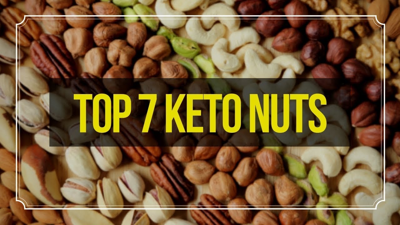 Keto Diet Nuts Top 7 Nuts for Keto Diet Ketogenic Diet YouTube