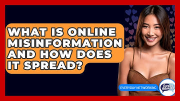 What Is Online Misinformation And How Does It Spread? - Everyday-Networking