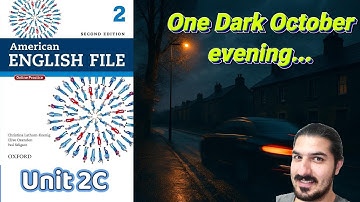 Unit 2C – One Dark October Evening | Time Sequencers, Verb Phrases, Word Stress – AEF 2nd Ed Book 2