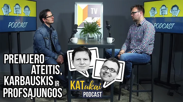 KATukai: Katkus ir Katauskas || Premjero ateitis, ...