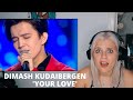 SINGER FIRST REACTION TO DIMASH 'YOUR LOVE' (NO WAY)