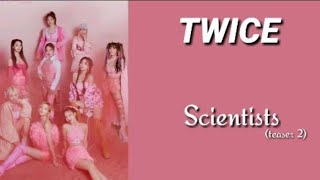 TWICE - Scientist (teaser 2 Lyrics)