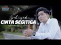 Syahriyadi  cinta segitiga official music