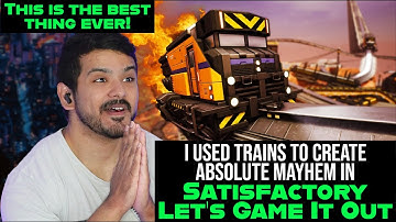 Satisfactory I Used Trains to Create Absolute Mayhem in by Let