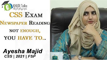 Newspaper Reading Not Enough for CSS | Ayesha Majid | CSS 2021 | FSP | Khudi Talks