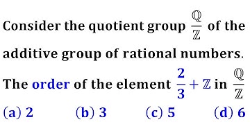 order of an element in Quotient group iit jam 2012 abstract algebra
