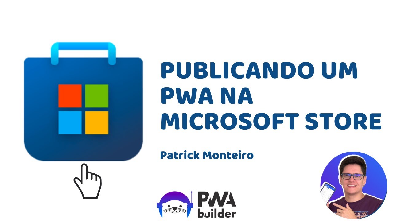 Aprenda a Publicar seu PWA na Microsoft Store(windows) e Google  Play(android)., by Patrick Monteiro