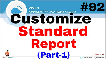 Oracle Fusion 92: How to customize standard report in oracle fusion Part-1 @TechShooterIN