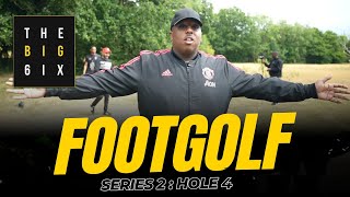 The Big 6ix FootGolf ⚽️ | Series 2 | Episode 3 | Hole 4 ⛳️