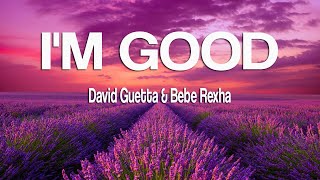 David Guetta, Bebe Rexha - I'm good (Blue) LYRICS