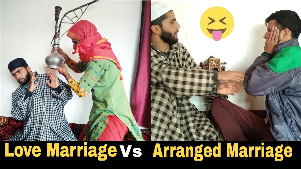 Love Marriage Vs Arranged Marriage Kashmiri Drama YouTube