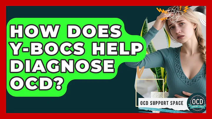 How Does Y-BOCS Help Diagnose OCD? - OCD Support Space