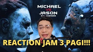 REACTION JAM 3 PAGI!!! MICHAEL MYERS vs JASON VOORHEES | PALING SERU!!!