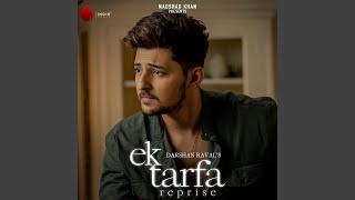 Ek Tarfa - Reprise