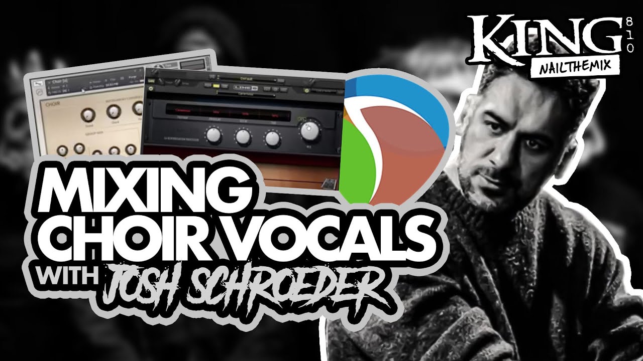 MIXING KING 810 CHOIR VOCALS w/ Josh Schroeder