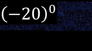 minus 20 exponent 0 , -20 power 0 , negative number with parentheses with positive exponent