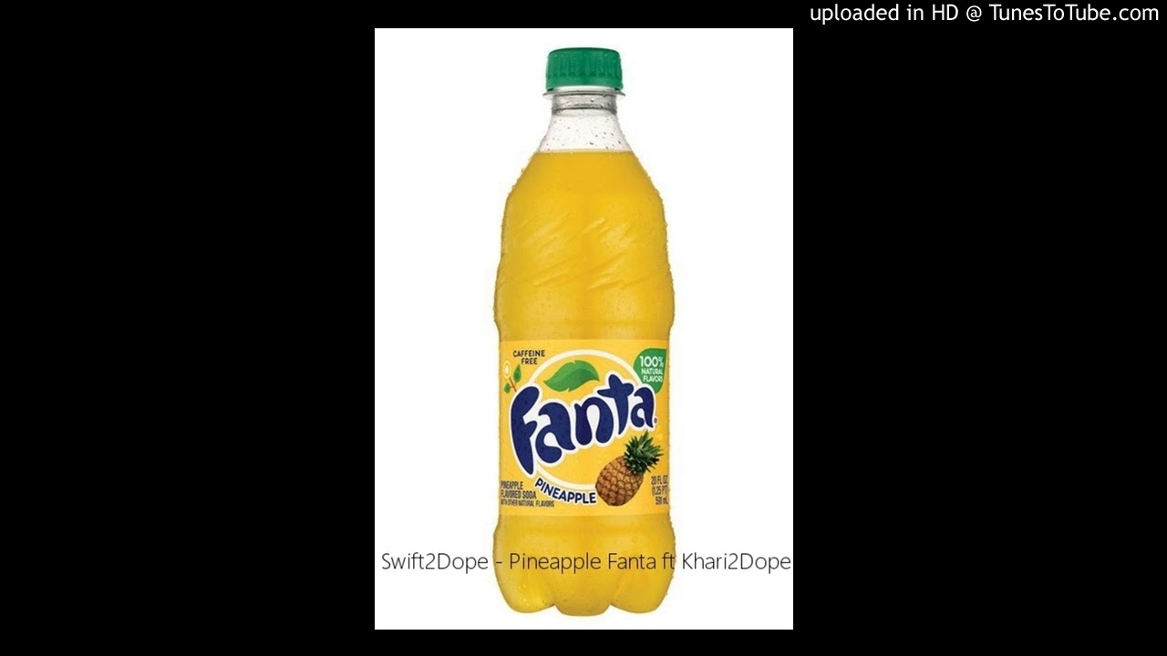 Swift2Dope Pineapple Fanta ft Kari2Dope YouTube