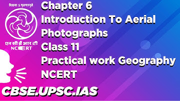 Chapter 6  Introduction To Aerial Photographs  Class 11  Practical work  Geography NCERT