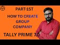 Tally Prime 7.0 Beta में Group Company Kaise Banaye? Complete Step-by-Step Guide | TDL & Tally Tips