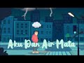 Hijau Daun - Aku Dan Air Mata (Official Lyric Video)