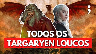 TODOS OS TARGARYENS LOUCOS EM GAME OF THRONES | Os Ventos do Inverno