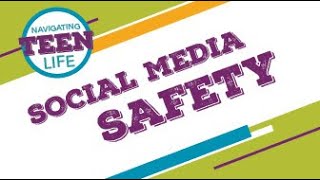 Navigating Teen Life: Social Media Safety