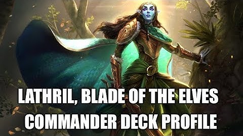 Lathril blade of the elves commander deck