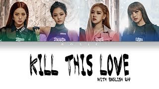 BLACKPINK - Kill This Love (With English Rap) (Color Coded Han|Rom|Eng Lyrics) | rosie