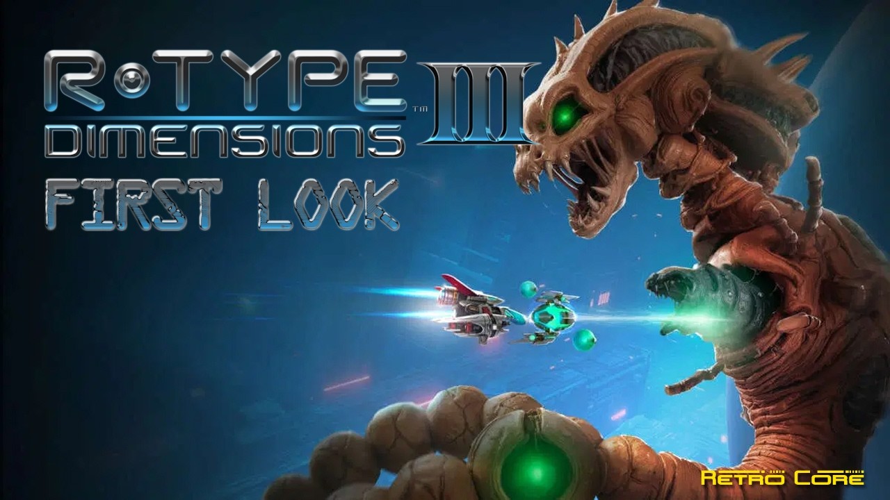 R-Type Dimensions III - First Look