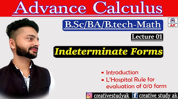 Lec 01 | Indeterminate Forms | Bsc 2nd year Advance calculus | B.Sc. 2nd Year | By Ak