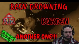 First time hearing Burden- Been Drowning(Rob Reacts)