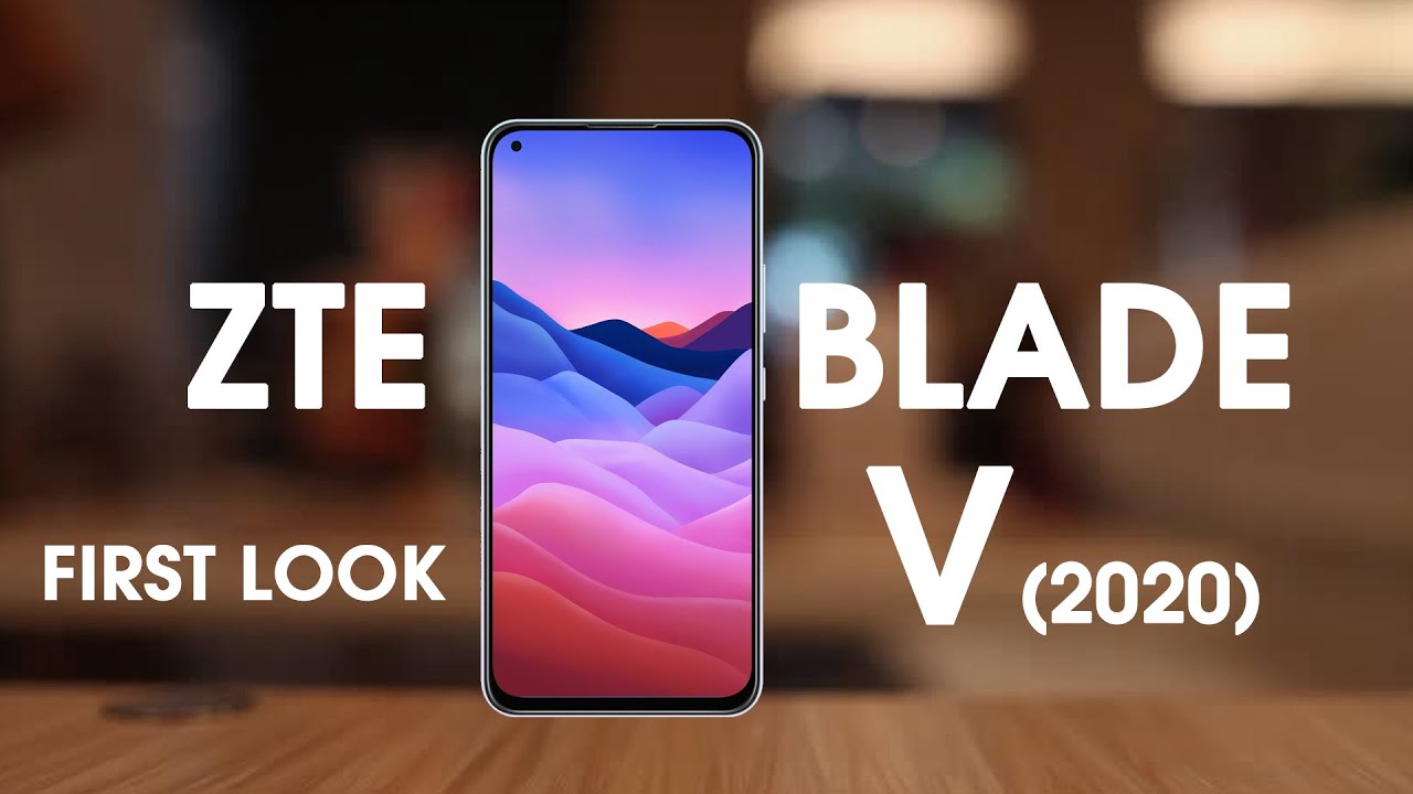 ZTE Blade V 2020 First Look | MediaTek Helio | Android 10 | Punch Hole Display...