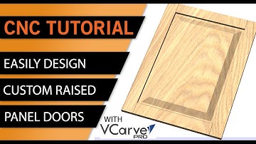 Custom CNC Raised Panel Doors Using Vectric V Carve Pro