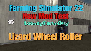 FS22 Lizard Wheel Roller   New Mod Dec 19