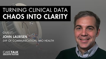 Turning Clinical Data Chaos into Clarity w/ John Laursen, SVP of Communications, IMO Health