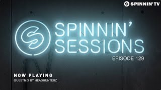 Spinnin' Sessions 129 - Guest: Headhunterz