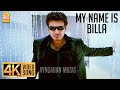 My name is billa  4k song  billa  ajith kumar  nayanthara  yuvan shankar raja  ayngaran