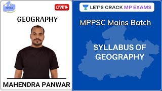 Complete Syllabus | MP Geography | MPPSC Mains Batch Course | Mahendra Panwar
