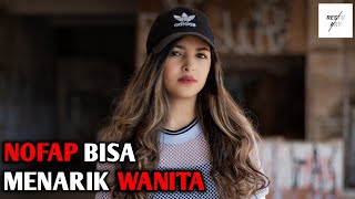 Nofap Indonesia - Alasan Nofap Bisa Menarik Wanita