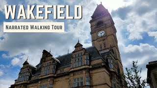 WAKEFIELD | 4K Narrated Walking Tour | Let's Walk 2021