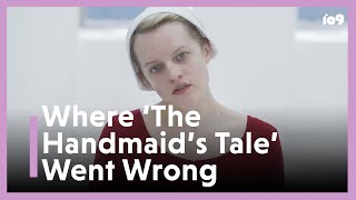 3 Ways The Handmaid's Tale Went Wrong