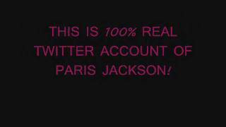 THE OFFICIAL PARIS JACKSON TWITTER ACCOUNT