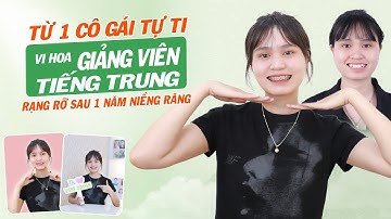Cô giảng viên và hành trình tìm lại nụ cười tự tin sau 1 năm niềng - KH.Vi Thị Hoa