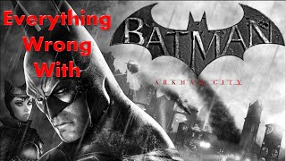 Everything Arkham City Did Wrong