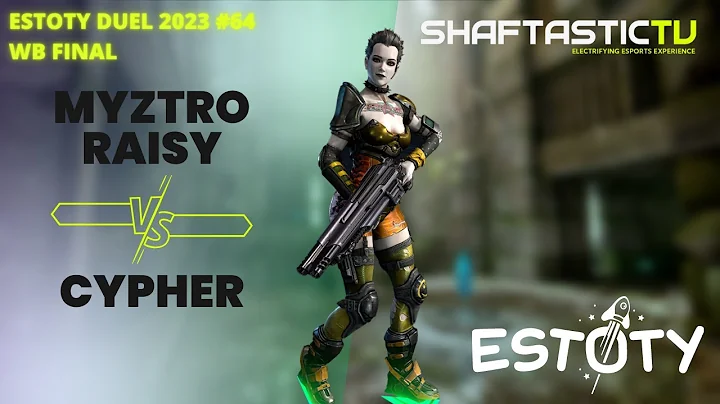 Estoty Duel #64 - WB Final - myztro RAISY v/s cYpheR | Quake Champions