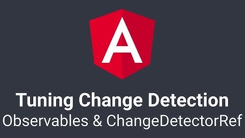 Angular Change Detection Tuning: Option 2 - Observables and ChangeDetectorRef